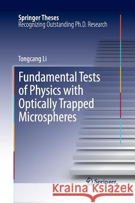 Fundamental Tests of Physics with Optically Trapped Microspheres Tongcang Li 9781493946716 Springer - książka
