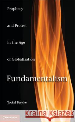 Fundamentalism: Prophecy and Protest in an Age of Globalization Brekke, Torkel 9780521766258  - książka