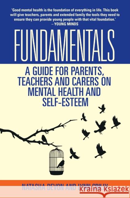 Fundamentals: A Guide for Parents, Teachers and Carers on Mental Health and Self-Esteem Devon, Natasha 9781784181185 John Blake Publishing - książka