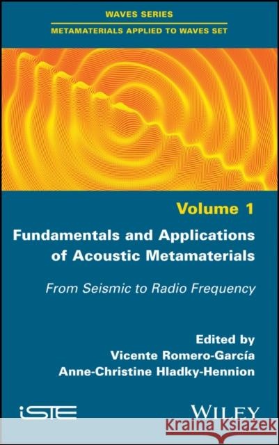 Fundamentals and Applications of Acoustic Metamaterials: From Seismic to Radio Frequency Vicente Romer Anne-Christine Hladky-Hennion 9781786303363 Wiley-Iste - książka