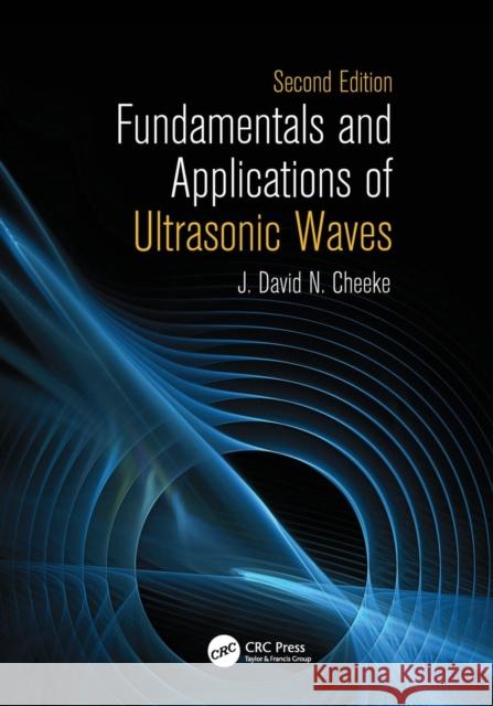 Fundamentals and Applications of Ultrasonic Waves J. David N. Cheeke 9781138077201 CRC Press - książka