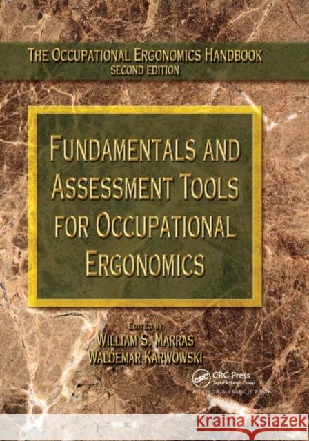 Fundamentals and Assessment Tools for Occupational Ergonomics William S. Marras Waldemar Karwowski 9780367864989 CRC Press - książka