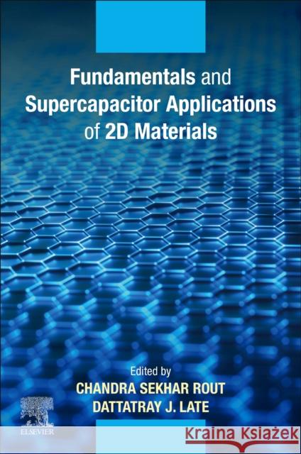 Fundamentals and Supercapacitor Applications of 2D Materials Chandra Sekhar Rout Dattatray Late 9780128219935 Elsevier - książka