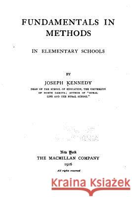 Fundamentals in Methods in Elementary Schools Joseph Kennedy 9781530742912 Createspace Independent Publishing Platform - książka