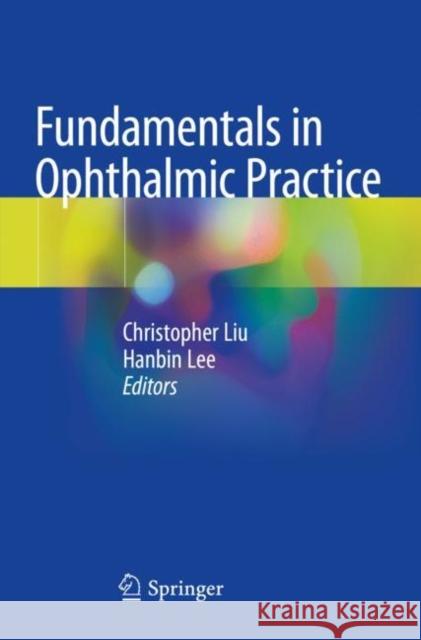 Fundamentals in Ophthalmic Practice Liu, Christopher 9783030288433 Springer International Publishing - książka