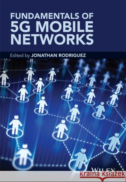 Fundamentals of 5g Mobile Networks Rodriguez, Jonathan 9781118867525 John Wiley & Sons - książka