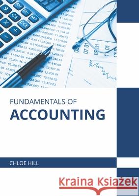 Fundamentals of Accounting Chloe Hill 9781639872411 Murphy & Moore Publishing - książka
