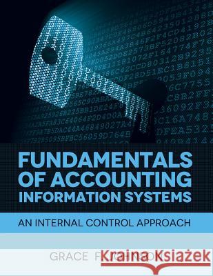 Fundamentals of Accounting Information Systems Grace F. Johnson 9780988919396 North American Business Press - książka