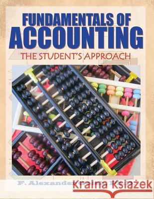 Fundamentals of Accounting: The Student's Approach F. Alexander Goleh 9781478336938 Createspace - książka