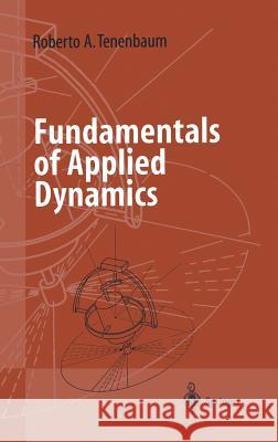 Fundamentals of Applied Dynamics Roberto Tenenbaum Elvyn Laura Marshall 9780387008875 Springer - książka