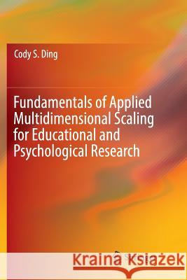 Fundamentals of Applied Multidimensional Scaling for Educational and Psychological Research Cody S. Ding 9783030086329 Springer - książka