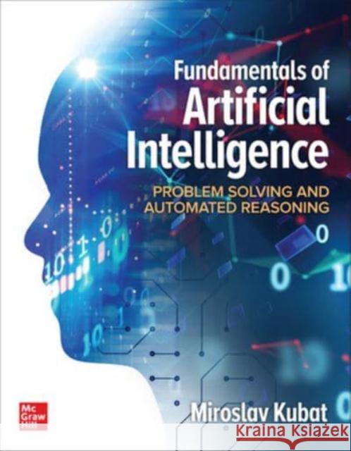 Fundamentals of Artificial Intelligence: Problem Solving and Automated Reasoning Miroslav Kubat 9781260467789 McGraw-Hill Education - książka