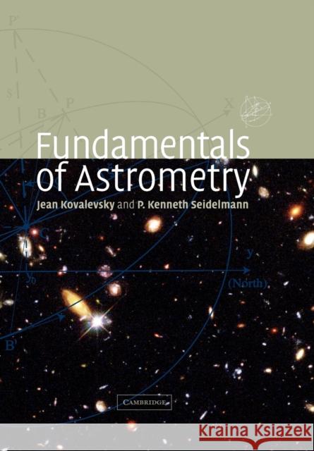 Fundamentals of Astrometry Kovalevsky Jean Seidelmann P 9780521173315 Cambridge University Press - książka