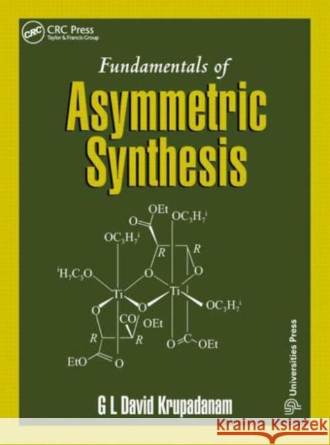 Fundamentals of Asymmetric Synthesis G. L. David Krupadanam 9781482260618 CRC Press - książka