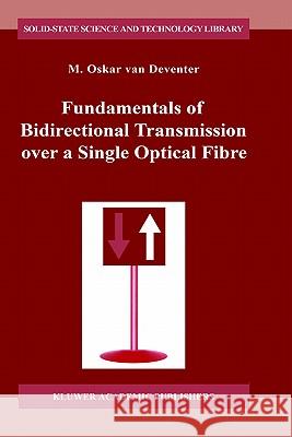 Fundamentals of Bidirectional Transmission Over a Single Optical Fibre Van Deventer, M. O. 9780792336136 Springer - książka