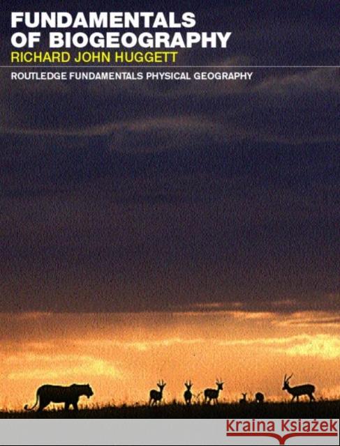 Fundamentals of Biogeography Richard J Huggett 9780415323475  - książka