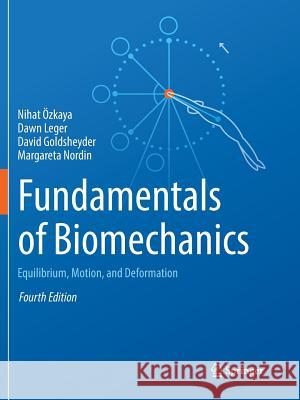 Fundamentals of Biomechanics: Equilibrium, Motion, and Deformation Özkaya, Nihat 9783319831251 Springer - książka