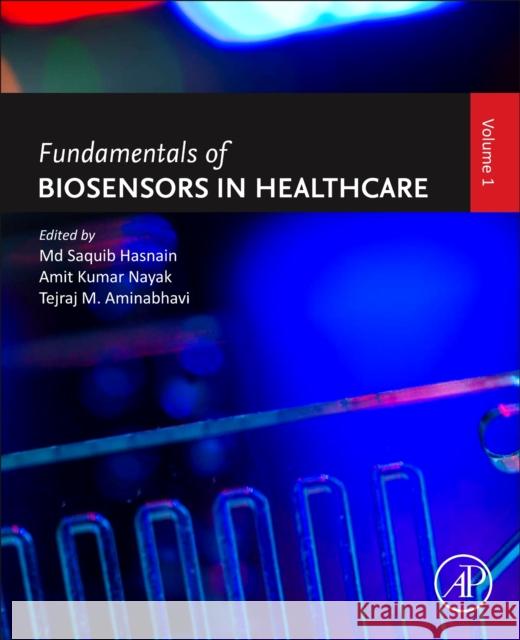 Fundamentals of Biosensors in Healthcare: Volume 1 MD Saquib Hasnain Amit Kumar Nayak Tejraj M. Aminabhavi 9780443216589 Elsevier Science Publishing Co Inc - książka