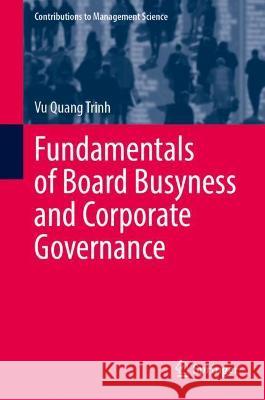 Fundamentals of Board Busyness and Corporate Governance Vu Quang Trinh 9783030892272 Springer International Publishing - książka