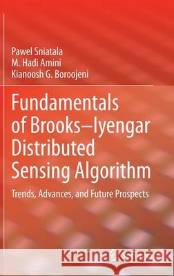 Fundamentals of Brooks-Iyengar Distributed Sensing Algorithm: Trends, Advances, and Future Prospects Sniatala, Pawel 9783030331313 Springer - książka