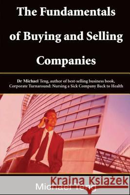 Fundamentals of buying and selling companies Michael Teng 9781500722418 Createspace Independent Publishing Platform - książka