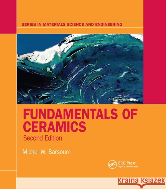 Fundamentals of Ceramics Michel W. Barsoum 9781032337302 CRC Press - książka