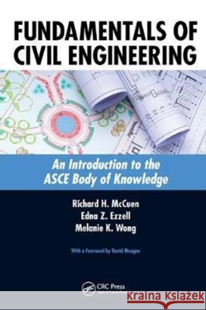 Fundamentals of Civil Engineering: An Introduction to the Asce Body of Knowledge Richard H. McCuen 9781138452749 CRC Press - książka