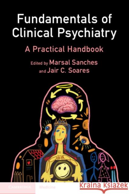 Fundamentals of Clinical Psychiatry: A Practical Handbook Marsal Sanches Jair C. Soares 9781009334747 Cambridge University Press - książka