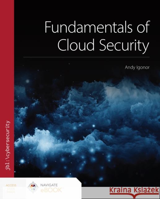 Fundamentals of Cloud Security Andy Igonor 9781284251494 Jones & Bartlett Publishers - książka