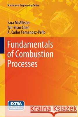 Fundamentals of Combustion Processes Sara McAllister Jyh-Yuan Chen A. Carlos Fernandez-Pello 9781461428657 Springer - książka