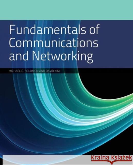 Fundamentals of Communications and Networking Michael G. Solomon 9781449649173 Jones & Bartlett Publishers - książka