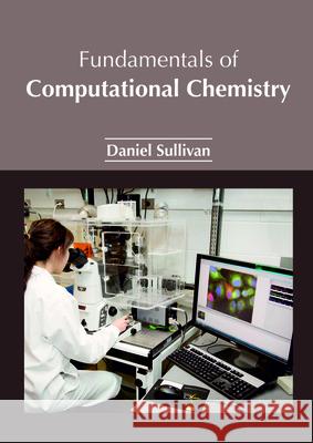 Fundamentals of Computational Chemistry Daniel Sullivan 9781632385857 NY Research Press - książka
