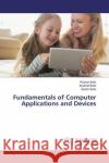 Fundamentals of Computer Applications and Devices Bello, Ridwan; Bello, Shakirat; Bello, Bashir 9783659886478 LAP Lambert Academic Publishing