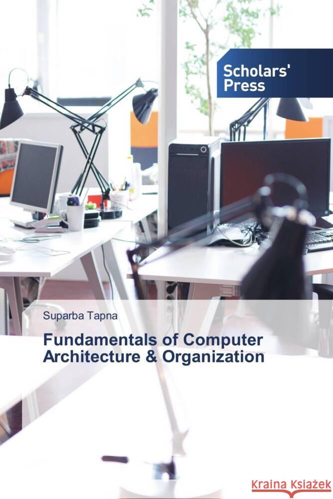 Fundamentals of Computer Architecture & Organization Tapna, Suparba 9786206773689 Scholars' Press - książka