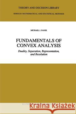 Fundamentals of Convex Analysis: Duality, Separation, Representation, and Resolution Panik, M. J. 9789048142712 Not Avail - książka