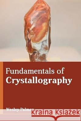 Fundamentals of Crystallography Wesley Palmer 9781639892266 States Academic Press - książka