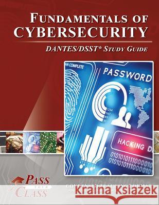 Fundamentals of Cybersecurity Dantes / Dsst Test Study Guide Passyourclass 9781614335962 Breely Crush Publishing - książka