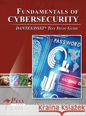 Fundamentals of Cybersecurity DANTES / DSST Test Study Guide Passyourclass   9798890060112 Breely Crush - książka