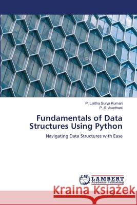 Fundamentals of data structures using Python P. Lalitha Sury P. S. Avadhani 9786207641123 LAP Lambert Academic Publishing - książka