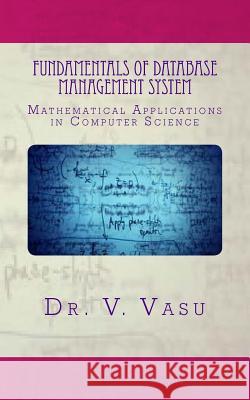 Fundamentals of Database Management System: Mathematical Applications in Computer Science Dr V. Vasu Createspace 9781496050748 Createspace - książka