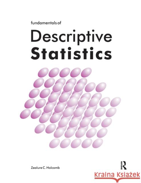 Fundamentals of Descriptive Statistics Zealure C. Holcomb 9781884585050 Pyrczak Publishing - książka