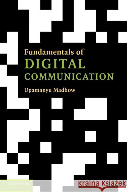 Fundamentals of Digital Communication Upamanyu Madhow (University of California, Santa Barbara) 9780521874144 Cambridge University Press - książka