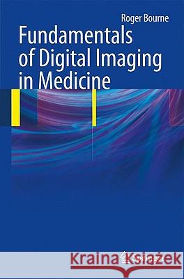 Fundamentals of Digital Imaging in Medicine Roger Bourne 9781848820869  - książka