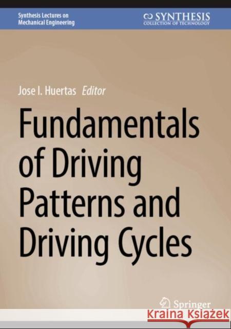 Fundamentals of Driving Patterns and Driving Cycles Jose I. Huertas 9783031768620 Springer International Publishing AG - książka