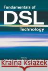 Fundamentals of DSL Technology Philip Golden Herve Dedieu Peter Reusens 9780849319136 Auerbach Publications