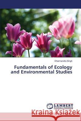 Fundamentals of Ecology and Environmental Studies Singh Dharmendra 9783659820717 LAP Lambert Academic Publishing - książka