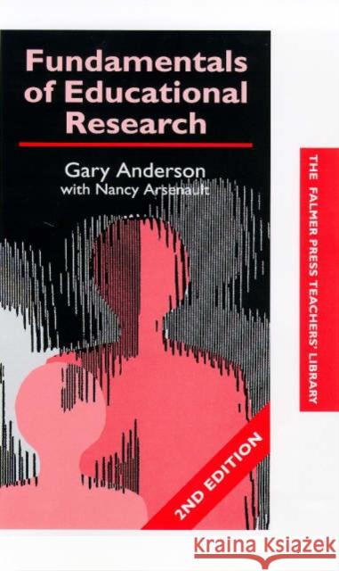 Fundamentals of Educational Research Gary Anderson Nancy Arsenault 9780750708586 Falmer Press - książka