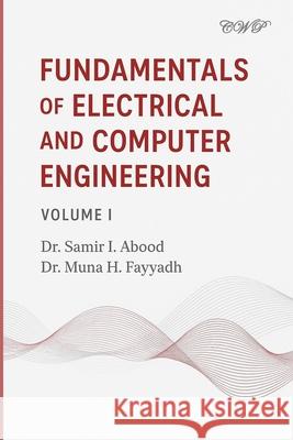 Fundamentals of Electrical and Computer Engineering: Volume I Samir I. Abood Muna H. Fayyadh 9781922617712 Central West Publishing Pty Ltd - książka
