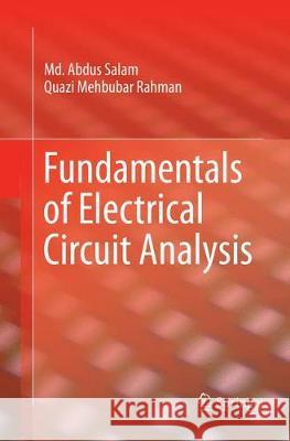 Fundamentals of Electrical Circuit Analysis MD Abdus Salam Quazi Mehbubar Rahman 9789811342028 Springer - książka