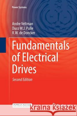 Fundamentals of Electrical Drives Andre Veltman Duco W. J. Pulle R. W. D 9783319805665 Springer - książka